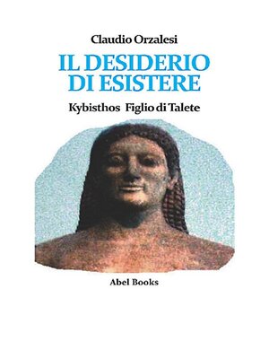 cover image of Il desiderio di esistere. Kybisthos figlio di Talete